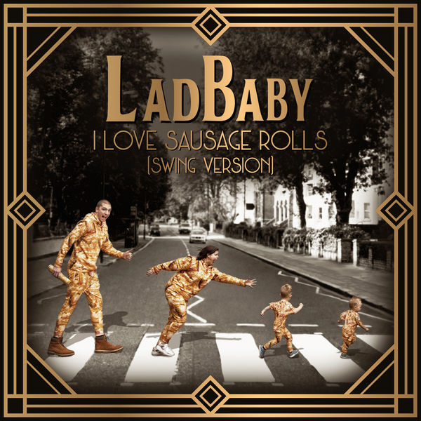 LadBaby - I Love Sausage Rolls LadBaby - I Love Sausage Rolls