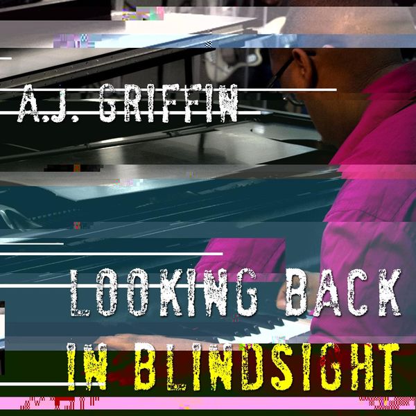 A.J. Griffin - Looking Back in Blindsight A.J. Griffin - Looking Back in Blindsight