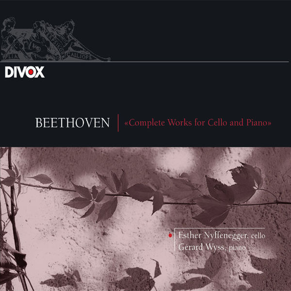 Esther Nyffenegger|Beethoven: Complete Works for Cello and Piano Esther Nyffenegger|Beethoven: Complete Works for Cello and Piano