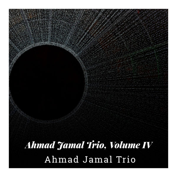Ahmad Jamal - Volume IV Ahmad Jamal - Volume IV