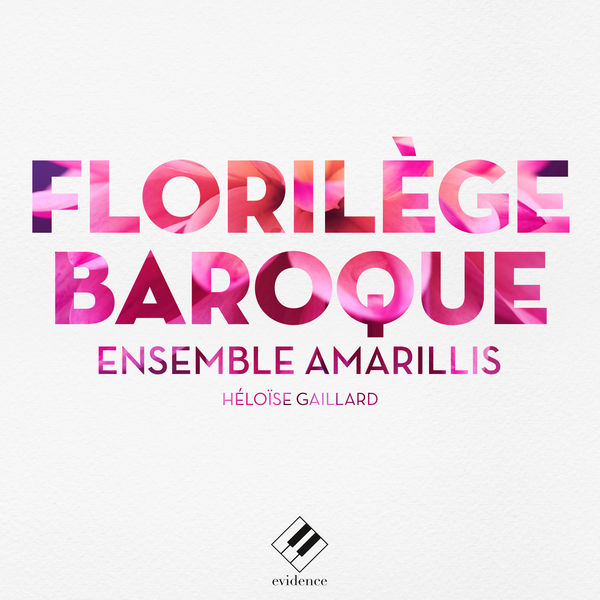 Ensemble Amarillis - Florilège baroque Ensemble Amarillis - Florilège baroque