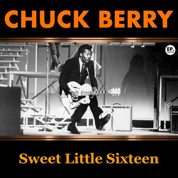 Sweet Little Sixteen (Remastered), Chuck Berry - Qobuz