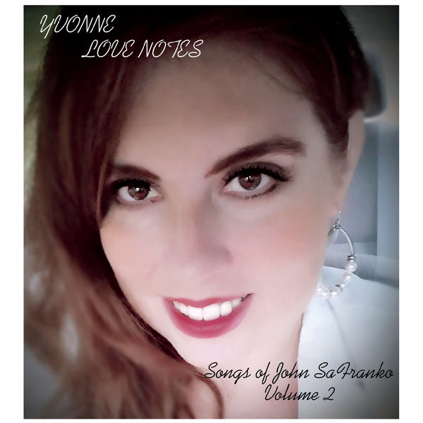 Yvonne - Love Notes: Songs of John SaFranko, Vol. 2 Yvonne - Love Notes: Songs of John SaFranko, Vol. 2