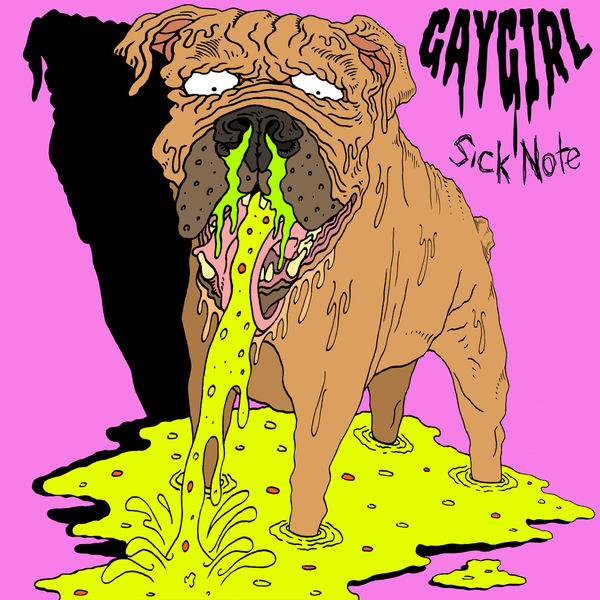 Gaygirl - Sick Note Gaygirl - Sick Note