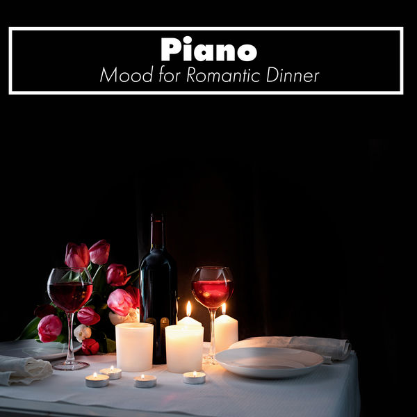 Peaceful Romantic Piano Music Consort|Piano: Mood for Romantic Dinner Peaceful Romantic Piano Music Consort|Piano: Mood for Romantic Dinner