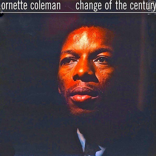 Ornette Coleman - Change Of The Century Ornette Coleman - Change Of The Century