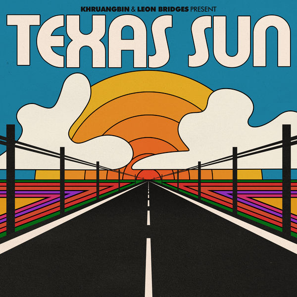 Khruangbin & Leon Bridges - Texas Sun Khruangbin & Leon Bridges - Texas Sun