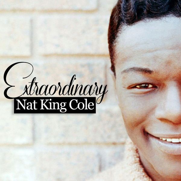 Nat King Cole|Extraordinary Nat King Cole|Extraordinary