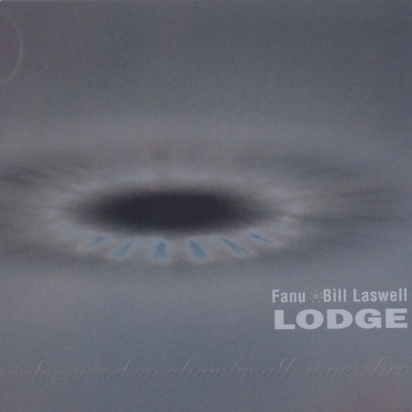 Fanu - Lodge (feat. Graham Haynes, Bernie Worrell & Nils Petter Molvaer) Fanu - Lodge (feat. Graham Haynes, Bernie Worrell & Nils Petter Molvaer)