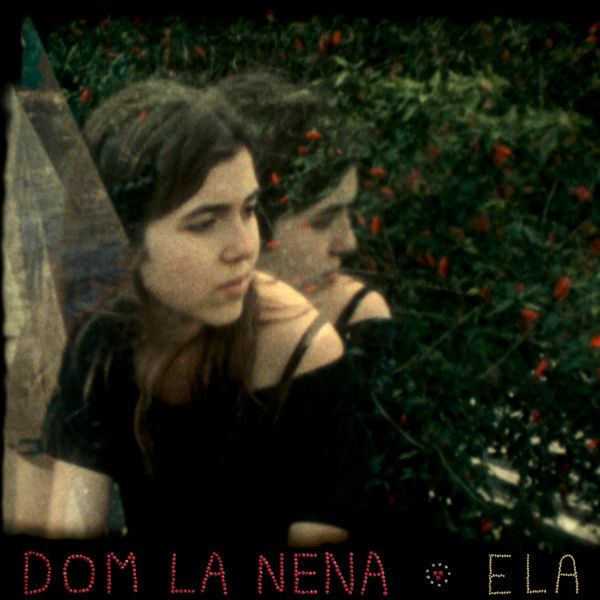 Dom La Nena - Ela Dom La Nena - Ela