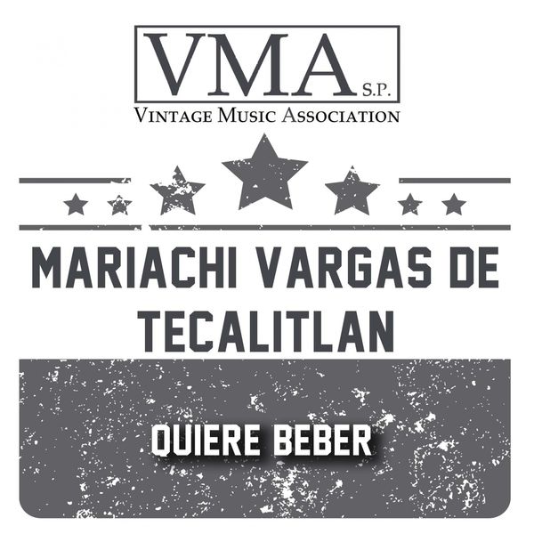 Mariachi Vargas De Tecalitlan - Quiere Beber Mariachi Vargas De Tecalitlan - Quiere Beber