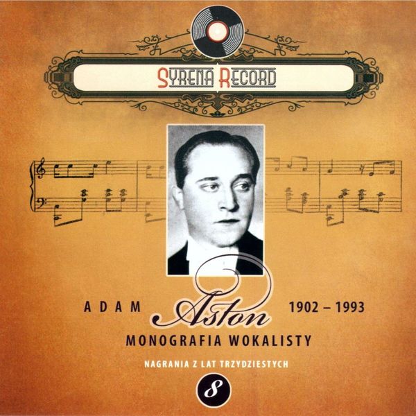 Adam Aston - Adam Aston Monografia wokalisty (Syrena Record Nagrania z lat trzydziestych) Adam Aston - Adam Aston Monografia wokalisty (Syrena Record Nagrania z lat trzydziestych)