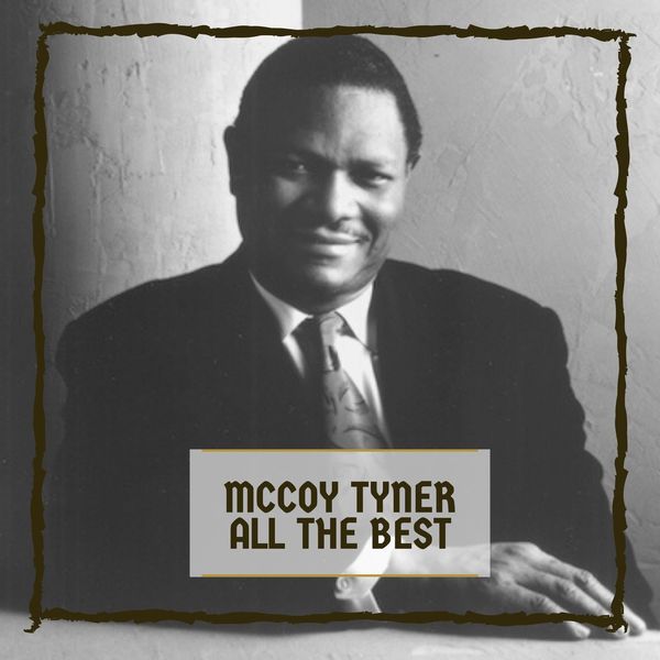 McCoy Tyner|All The Best McCoy Tyner|All The Best