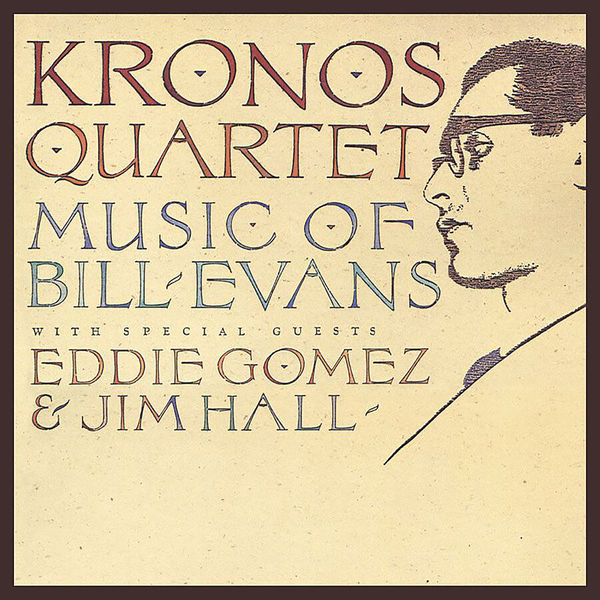 Kronos Quartet|Kronos Quartet: Music Of Bill Evans Kronos Quartet|Kronos Quartet: Music Of Bill Evans