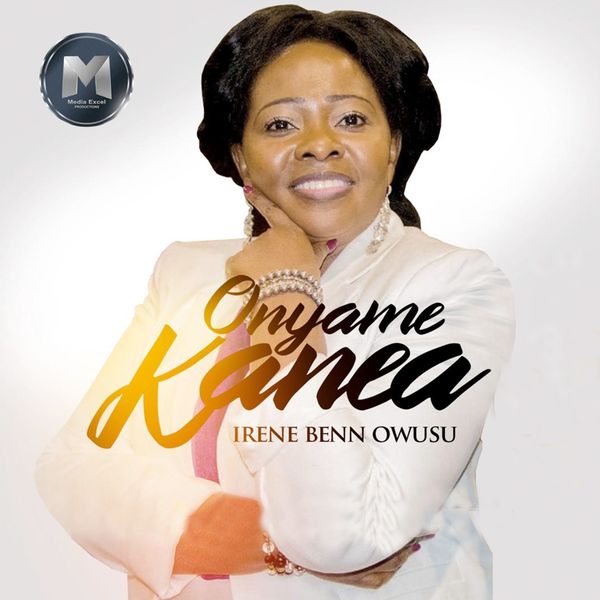Irene Benn Owusu - Onyame Kanea Irene Benn Owusu - Onyame Kanea