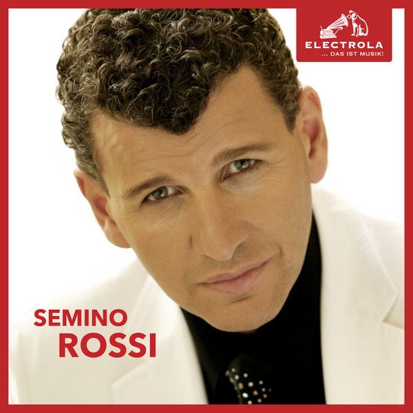 Semino Rossi - Electrola… Das ist Musik! Semino Rossi Semino Rossi - Electrola… Das ist Musik! Semino Rossi