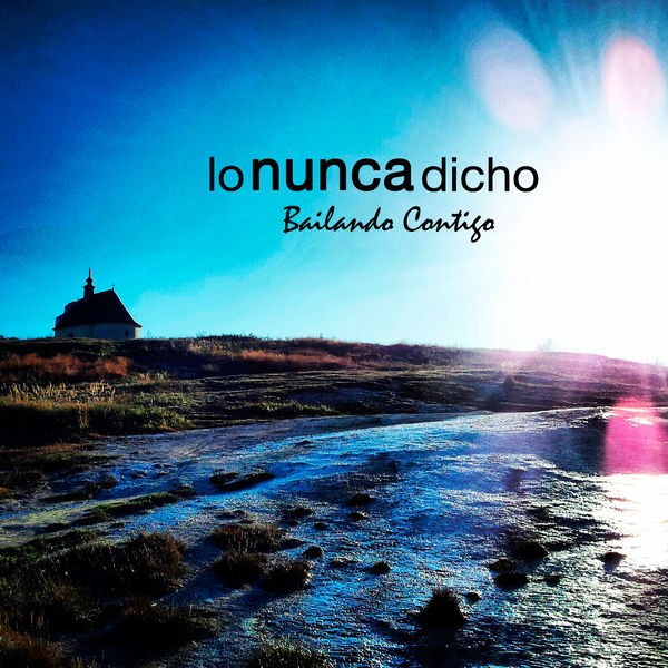 Lo nunca dicho - Bailando Contigo Lo nunca dicho - Bailando Contigo