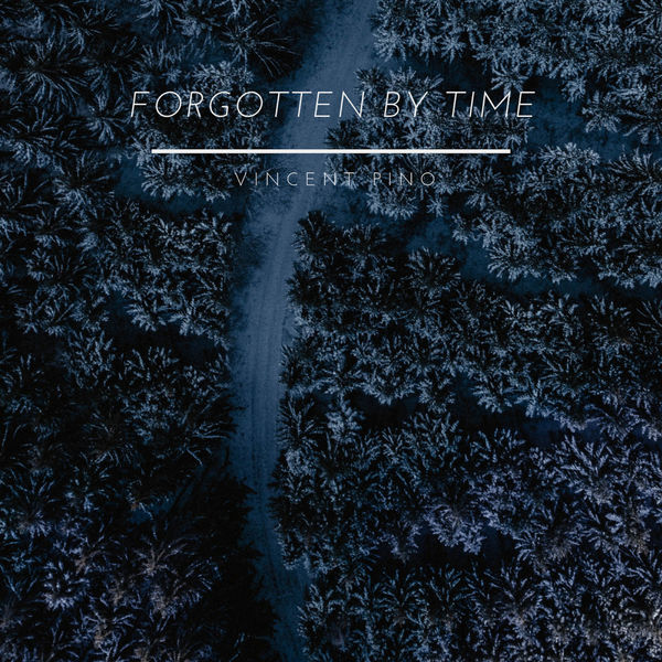Vincent Pino - Forgotten By Time Vincent Pino - Forgotten By Time