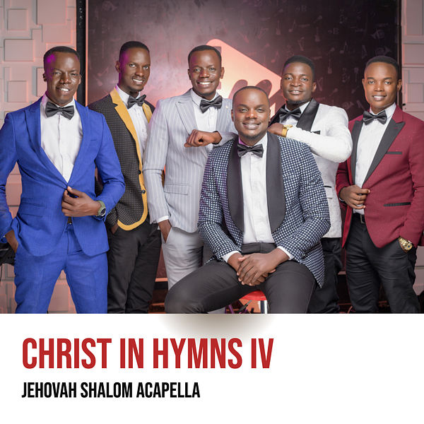 Christ in Hymns IV, Jehovah Shalom Acapella - Qobuz