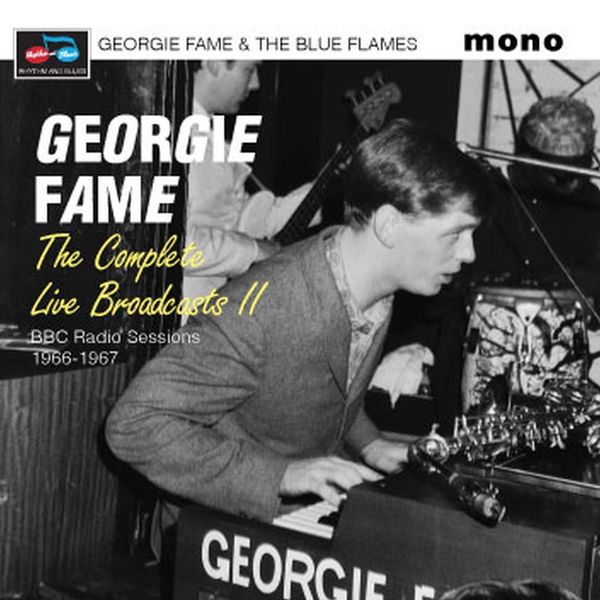 Georgie Fame|The Complete Live Broadcasts II (BBC Radio Sessions 1966-1967) Georgie Fame|The Complete Live Broadcasts II (BBC Radio Sessions 1966-1967)