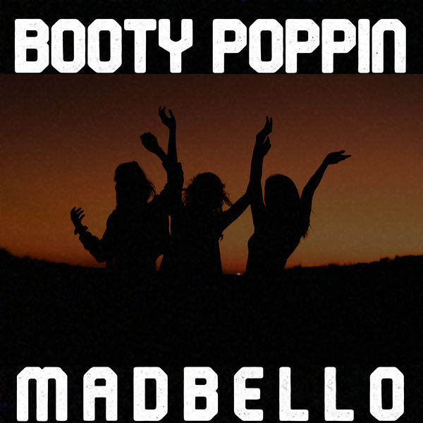 madbello - Booty Poppin madbello - Booty Poppin