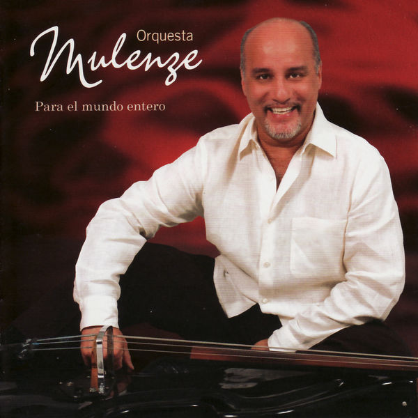 Orquesta Mulenze|Para El Mundo Entero Orquesta Mulenze|Para El Mundo Entero