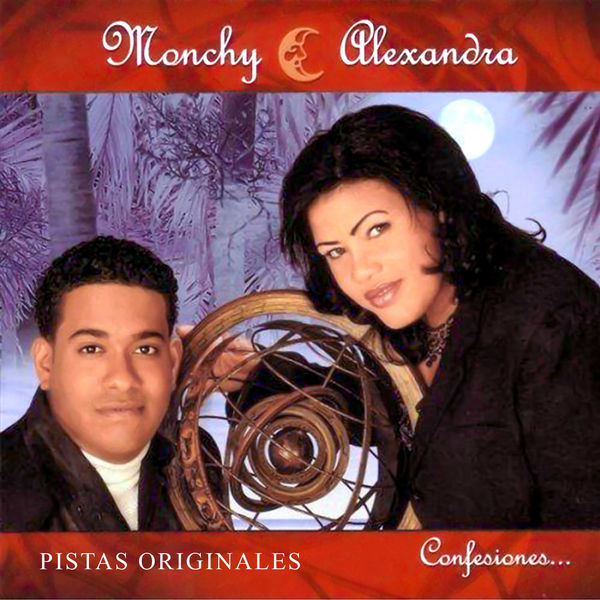 Monchy & Alexandra|Cofesiones "Pistas Originales"