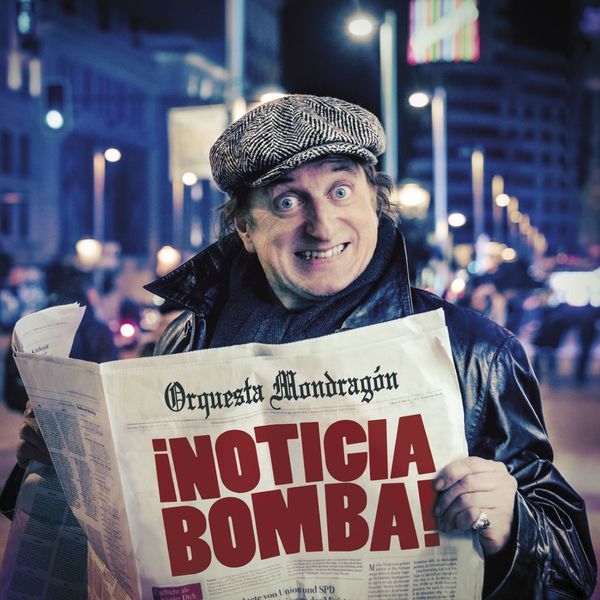Orquesta Mondragon - ¡Noticia bomba! Orquesta Mondragon - ¡Noticia bomba!