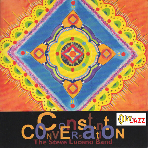 The Steve Luceno Band|Constant Conversation The Steve Luceno Band|Constant Conversation