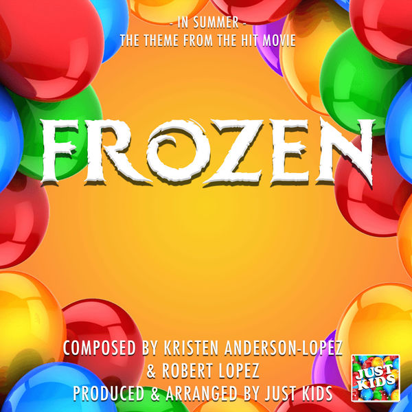 Just Kids - In Summer (From "Frozen") Just Kids - In Summer (From "Frozen")