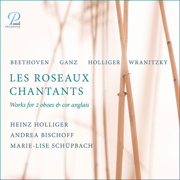 Heinz Holliger|Les Roseaux Chantants: Works for 2 Oboes & Cor Anglais Heinz Holliger|Les Roseaux Chantants: Works for 2 Oboes & Cor Anglais