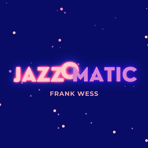 Frank Wess|Jazzomatic Frank Wess|Jazzomatic