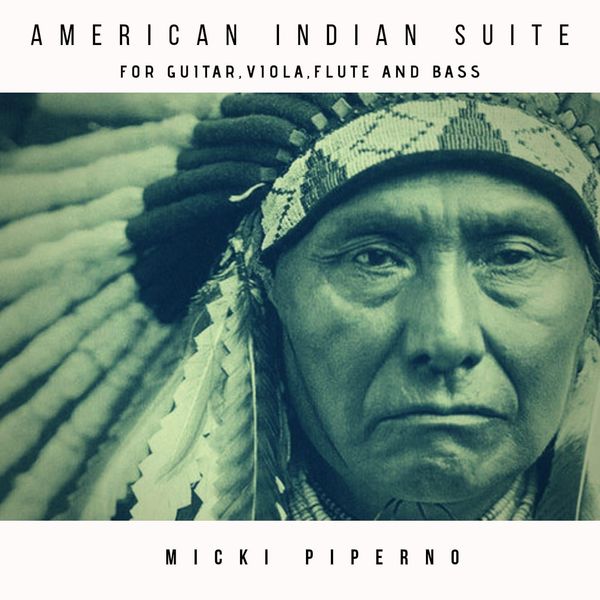 Micki Piperno - American Indian Suite for Guitar, Viola, Flute and Bass Micki Piperno - American Indian Suite for Guitar, Viola, Flute and Bass