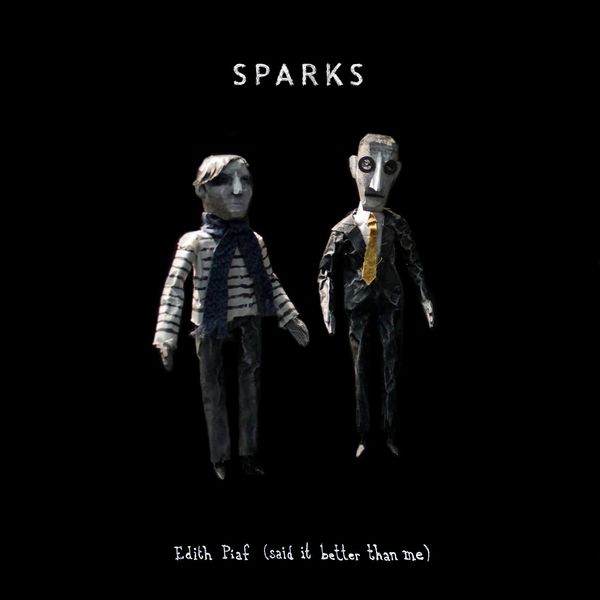 Sparks|Edith Piaf (Said It Better Than Me)