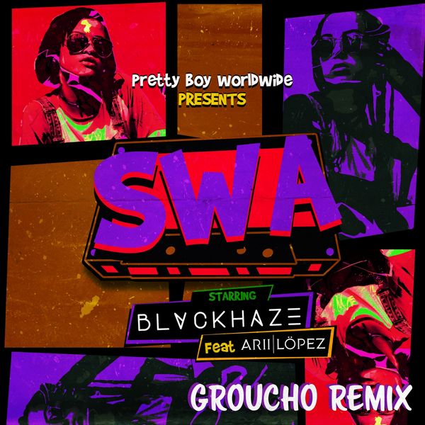 Blvckhaze|SWA (feat. Arii Lopez)  (Groucho Remix)