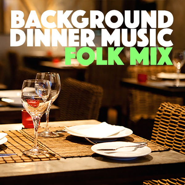 Various Artists - Background Dinner Music Folk Mix Various Artists - Background Dinner Music Folk Mix