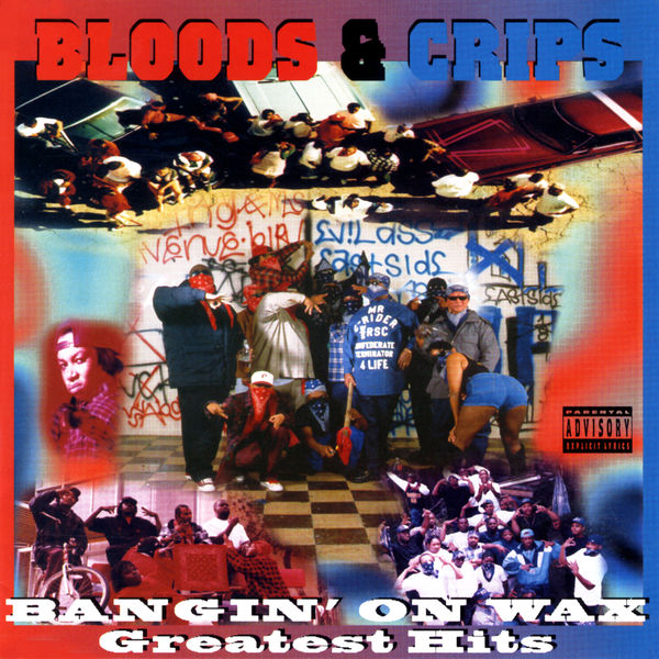 Bloods & Crips|Bangin' on Wax Greatest Hits