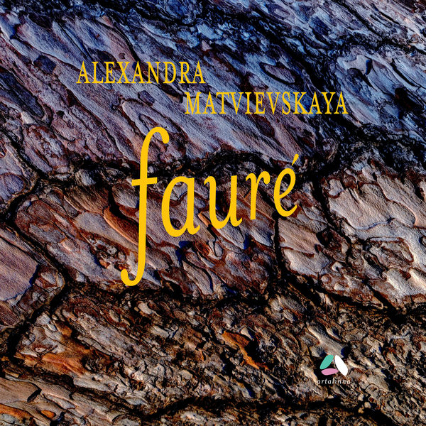 Alexandra Matvievskaya - Fauré: Ballade, Thème et variations & 4 Nocturnes Alexandra Matvievskaya - Fauré: Ballade, Thème et variations & 4 Nocturnes