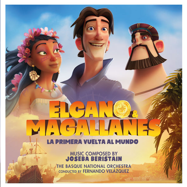 Joseba Beristain - Elcano & Magallanes: La primera vuelta al mundo (Original Soundtrack) Joseba Beristain - Elcano & Magallanes: La primera vuelta al mundo (Original Soundtrack)