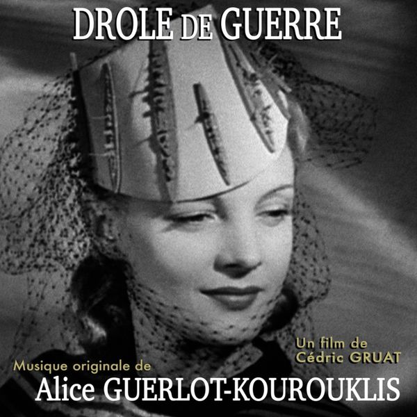 Alice Guerlot-Kourouklis|Drôle de guerre (Musique originale du film)