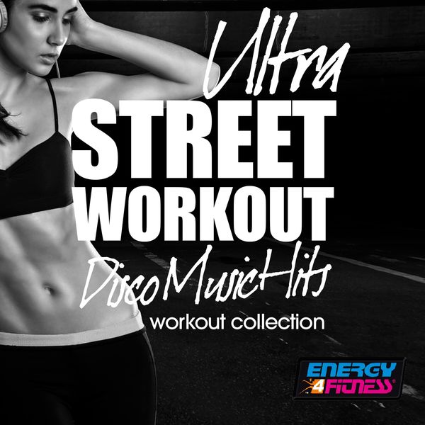 Various Artists|Ultra Street Workout Disco Music Hits Workout Collection (Fitness Version)