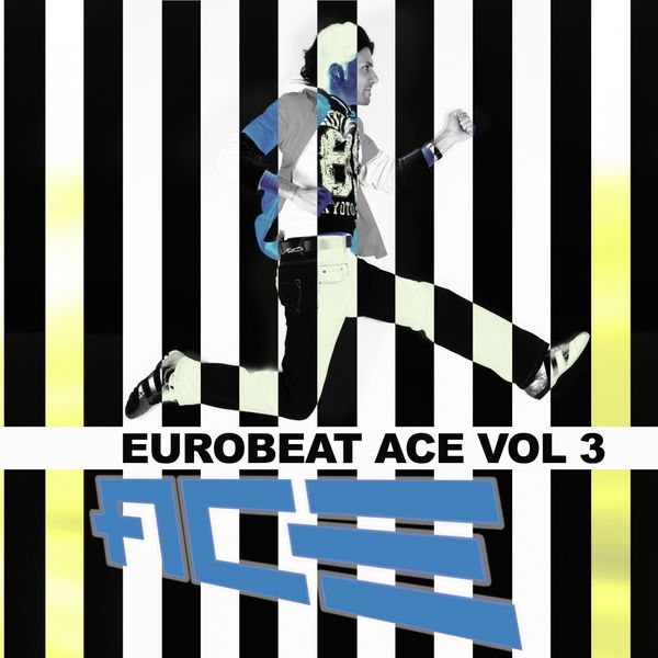 Ace - Eurobeat Ace, Vol. 3 Ace - Eurobeat Ace, Vol. 3