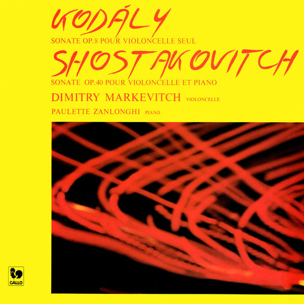 Dimitry Markevitch|Kodály: Cello Sonata, Op. 8 - Shostakovich: Cello Sonata in D Minor, Op. 40 Dimitry Markevitch|Kodály: Cello Sonata, Op. 8 - Shostakovich: Cello Sonata in D Minor, Op. 40