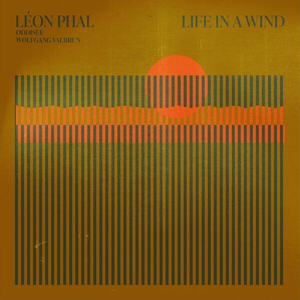 Leon Phal|Life in a Wind Leon Phal|Life in a Wind