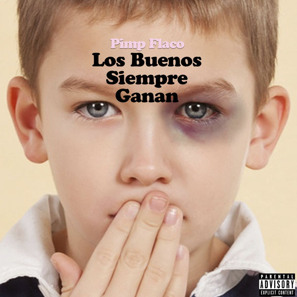 Pimp Flaco - Los Buenos Siempre Ganan Pimp Flaco - Los Buenos Siempre Ganan