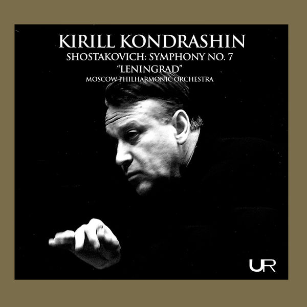 Kirill Kondrashin|Shostakovich: Symphony No. 7 in C Major, Op. 60 "Leningrad" (Live) Kirill Kondrashin|Shostakovich: Symphony No. 7 in C Major, Op. 60 "Leningrad" (Live)