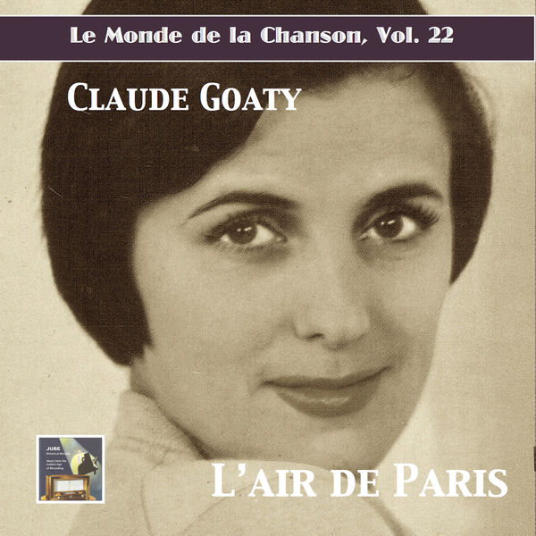 Claude Goaty|Le monde de la chanson, Vol. 22: Claude Goaty – L'air de Paris