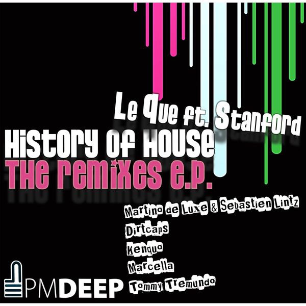 Le Que|History of House (The Remixes) Le Que|History of House (The Remixes)