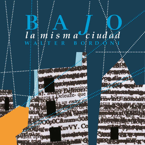 Walter Bordoni - Bajo la Misma Ciudad Walter Bordoni - Bajo la Misma Ciudad