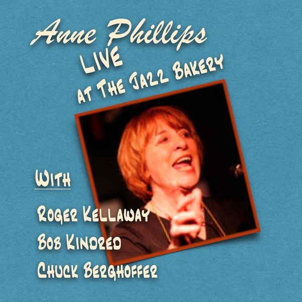 Anne Phillips|Anne Phillips Live at the Jazz Bakery